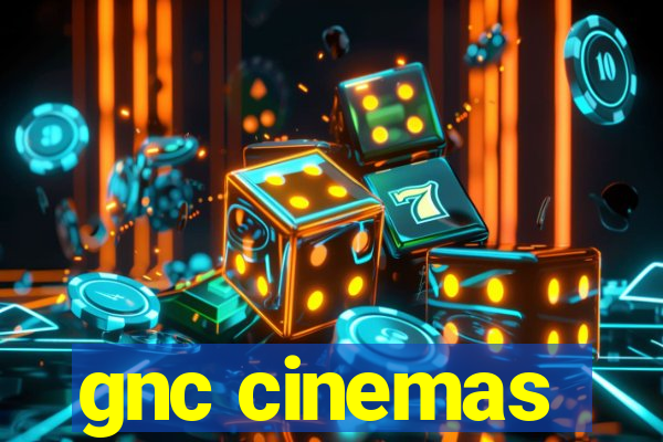 gnc cinemas